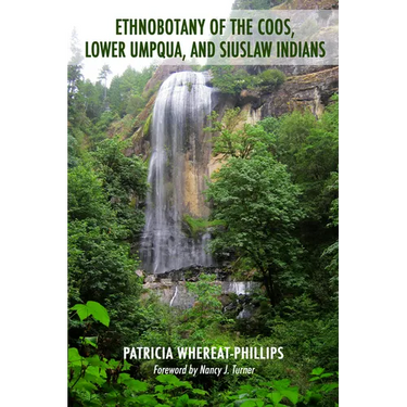 Ethnobotany of the Coos, Lower Umpqua, and Siuslaw Indians