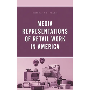 Media Representations of Retail Work in America