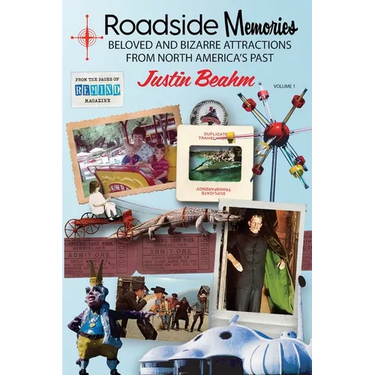 Roadside Memories: Beloved and Bizarre Attractions from North America's Past