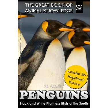 Penguins: Black and White Flightless Birds of the South