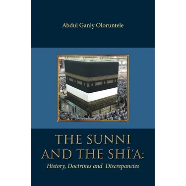 The Sunni and The Shi'A: History, Doctrines and Discrepancies
