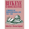 Buckeye Schoolmaster: A Chronicle of Midwestern Rural Life, 1853-1865