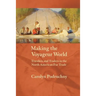 Making the Voyageur World: Travelers and Traders in the North American Fur Trade