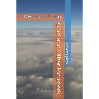 Grief and Other Monsters: A Book of Poetry