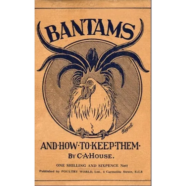 Bantams and How to Keep Them (Poultry Series - Chickens)