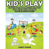 Kid's Play: Super Fun Coloring Books for Kids and Adults (Bonus: 20 Sketch Pages)