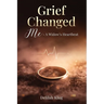 Grief Changed Me- A Widow's Heartbeat