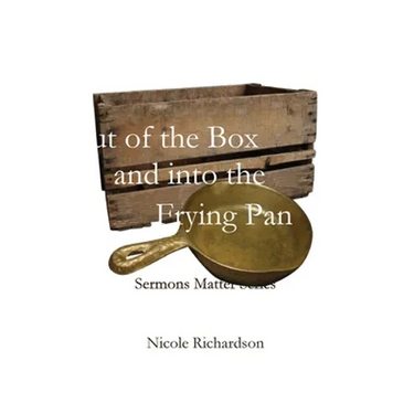 Out of the Box and into the Frying Pan
