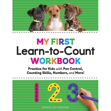 My First Learn-To-Count Workbook: Practice for Kids with Pen Control, Counting Skills, Numbers, and More!