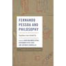 Fernando Pessoa and Philosophy: Countless Lives Inhabit Us