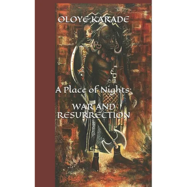 A Place of Nights: War and Resurrection