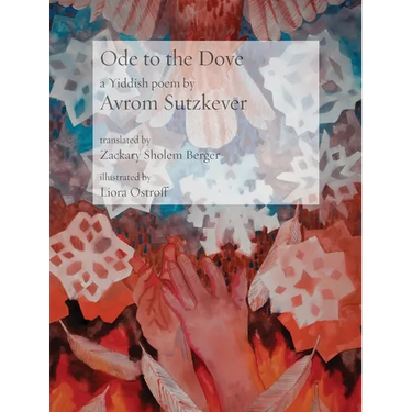 Ode to the Dove: A Yiddish poem by Abraham Sutzkever