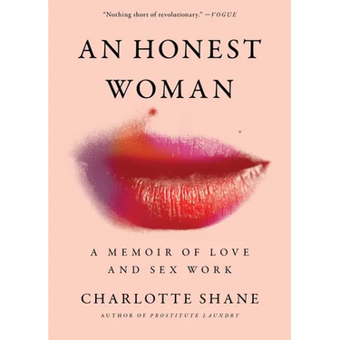 An Honest Woman: A Memoir of Love and Sex Work