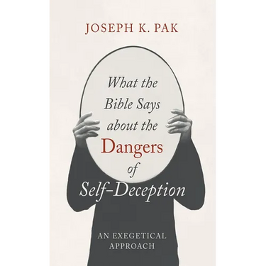 What the Bible Says about the Dangers of Self-Deception