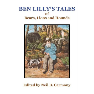 Ben Lilly's Tales of Bear, Lions and Hounds