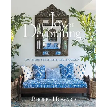 The Joy of Decorating: Southern Style with Mrs. Howard