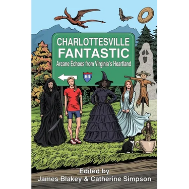 Charlottesville Fantastic: Arcane Echoes from Virginia's Heartland