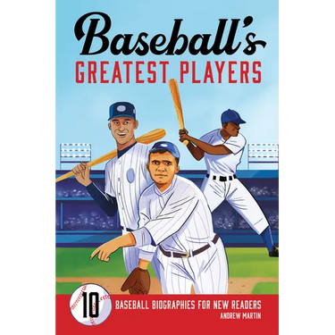 Baseball's Greatest Players: 10 Baseball Biographies for New Readers