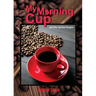 My Morning Cup and Other Spiritual Thoughts
