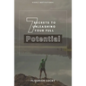 7 Secrets to Unleashing Your Full Potential: Secrets to Wealth and Ultimate Happiness