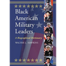 Black American Military Leaders: A Biographical Dictionary