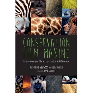 Conservation Film-making: How to make films that make a difference