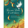 For you Lord I will dance