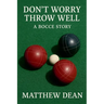 Don't Worry Throw Well