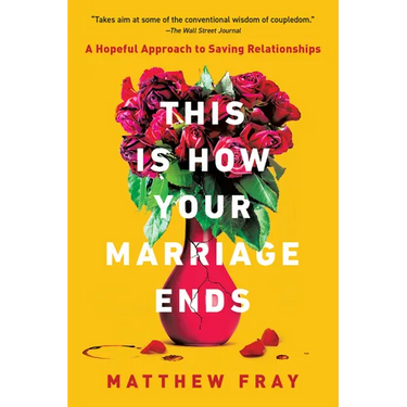 This Is How Your Marriage Ends
