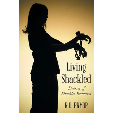 Living Shackled: Diaries of Shackles Removed