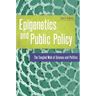 Epigenetics and Public Policy: The Tangled Web of Science and Politics