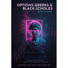 Options Greeks and Black-Scholes with Python: A Complete Guide to Algorithmic Options Trading
