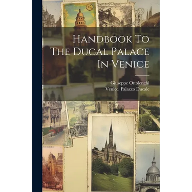 Handbook To The Ducal Palace In Venice