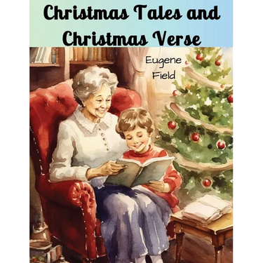 Christmas Tales and Christmas Verse