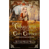Charlotte and the Cozy Cottage: A Rumpelstiltskin Retelling