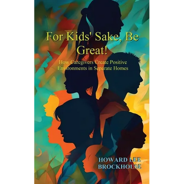 For Kids' Sake, Be Great!: How Caregivers Create Positive Environments in Separate Homes