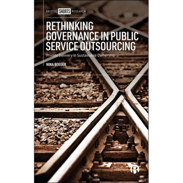 Rethinking Governance in Public Service Outsourcing: Private Delivery in Sustainable Ownership