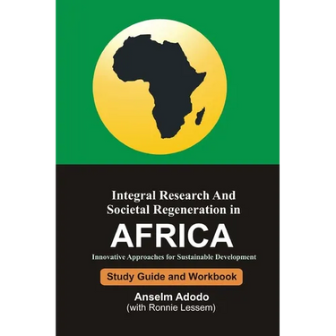 Integral Research and Societal Regeneration in Africa: Innovative Approaches for Sustainable Development