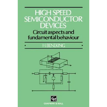 High Speed Semiconductor Devices: Circuit Aspects and Fundamental Behaviour