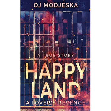 Happy Land - A Lover's Revenge: The nightclub fire that shocked a nation