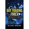 Day Trading Forex: Escape the 9 to 5 and Retire Early: Currency Trading Explained in Simple Terms. Tools, Software, Tactics, Money Manage