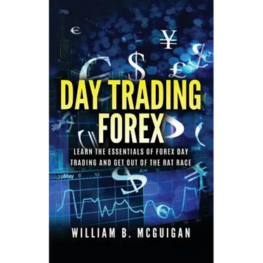 Day Trading Forex: Escape the 9 to 5 and Retire Early: Currency Trading Explained in Simple Terms. Tools, Software, Tactics, Money Manage