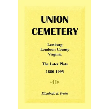Union Cemetery, Leesburg, Loudoun County, Virginia, the Later Plats, 1880-1995
