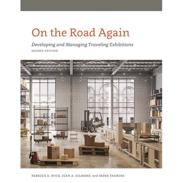 On the Road Again: Developing and Managing Traveling Exhibitions