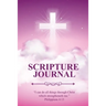 Scripture Journal: Scriptures, Bible Verse & Prayer Journal, Daily Study Notes, Writing Verses, Inspirational Christian Gift, Notebook
