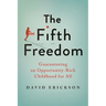The Fifth Freedom: Guaranteeing an Opportunity-Rich Childhood for All