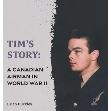 Tim's Story: A Canadian Airman in World War II
