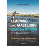 Learning and Mastering Euronymphing in a Few Hours: Techniques, Tips, and Strategies