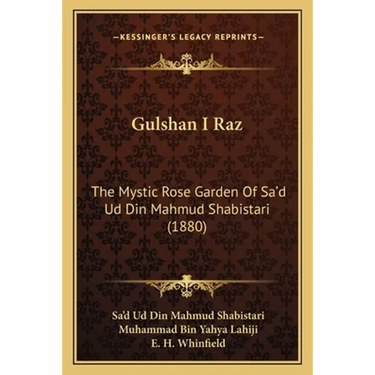 Gulshan I Raz: The Mystic Rose Garden Of Sa'd Ud Din Mahmud Shabistari (1880)
