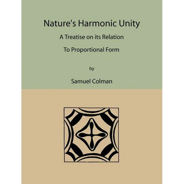 Nature's Harmonic Unity: A Treatise on Its Relation to Proportional Form